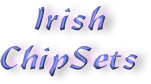 Irish Chipsets